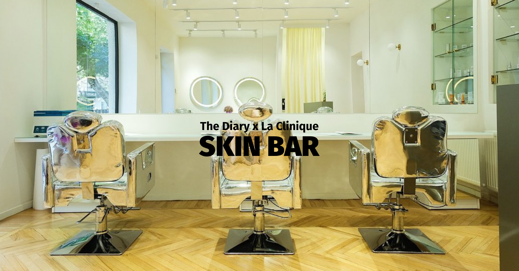 THEDIARY X LA CLINIQUE: Skin Bar - ახალი ნარატივი სილამაზის შესახებ