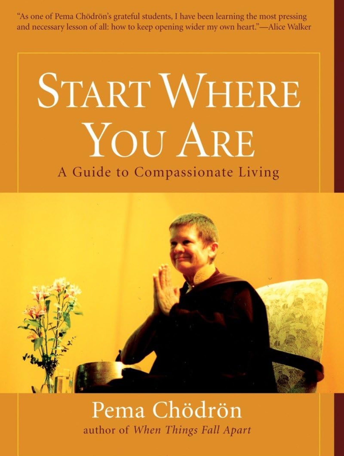 Start Where You Are: A Guide to Compassionate Living 